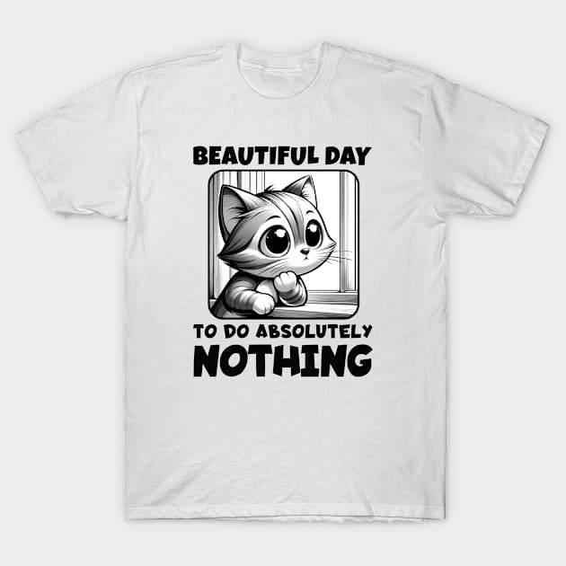 Beautiful Day to Do Absolutely Nothing - Cat at Window T-Shirt by Critter Chaos